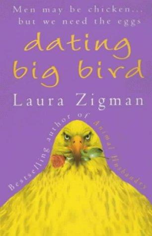 Dating big bird by Laura Zigman