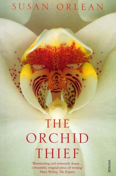 The Orchid Thief : A True Story of Beauty and Obsession by Susan Orlean