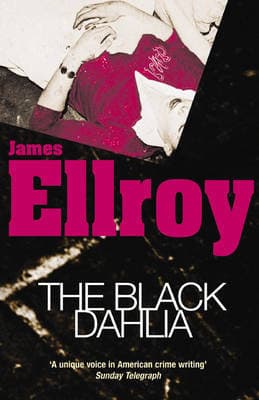 The Black Dahlia by James Ellroy