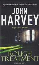 Rough Treatment by John Harvey