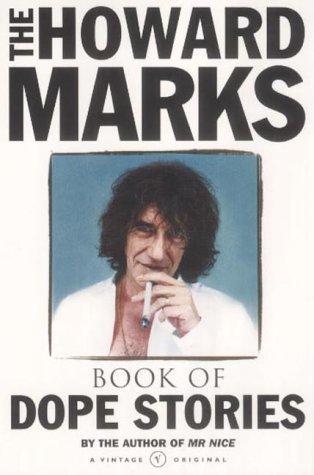 The Howard Marks Book of Dope Stories by Howard Marks
