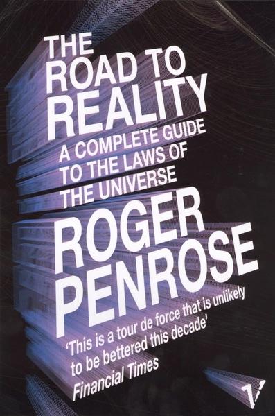 The Road to Reality by Roger Penrose