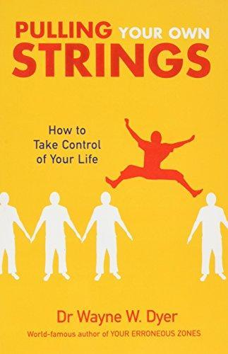 Pulling Your Own Strings by Dr. Wayne W. Dyer
