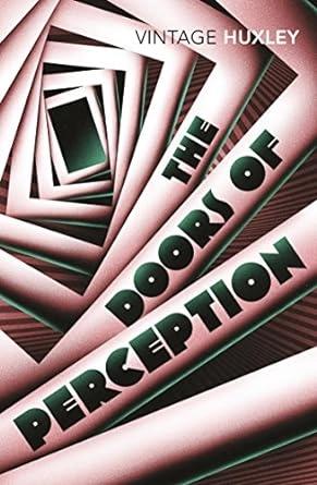 The Doors of Perception by Aldous Huxley