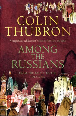 Among the Russians by Colin Thubron