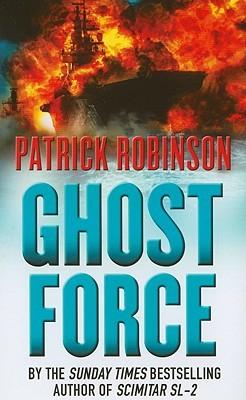 Ghost Force by Patrick Robinson