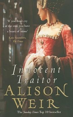 Innocent Traitor by Alison Weir