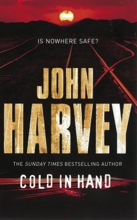 Cold in Hand by John Harvey