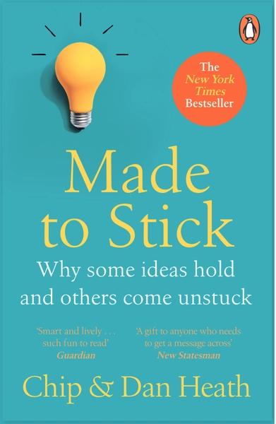 Made to Stick by Chip Heath, Dan Heath