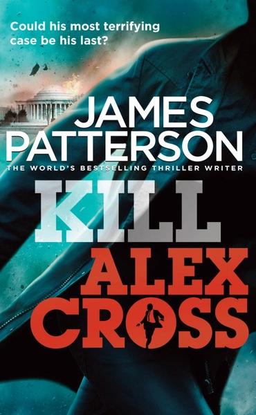 Kill Alex Cross by James Patterson
