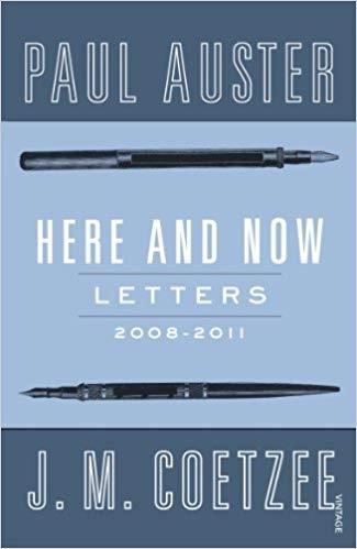 Here and Now by J. M. Coetzee, Paul Auster