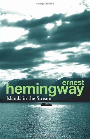 Islands in the Stream by Ernest Hemingway
