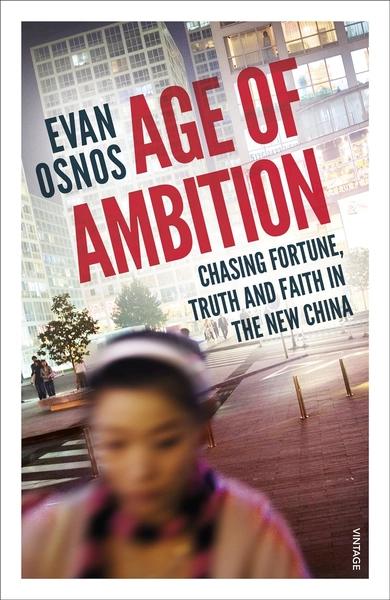 Age of Ambition by Evan Osnos