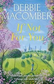 If Not for You by Debble Macomber