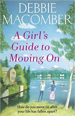 A girl's guide to moving on by Debble Macomber