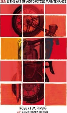 Zen & The Art of Motorcycle maintenance by Robert M. Pirsig
