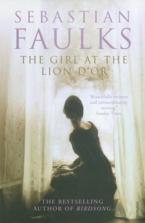The Girl at the Lion D'Or by Sebastian Faulks