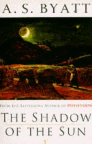 The Shadow of the Sun by Antonia Susan Byatt