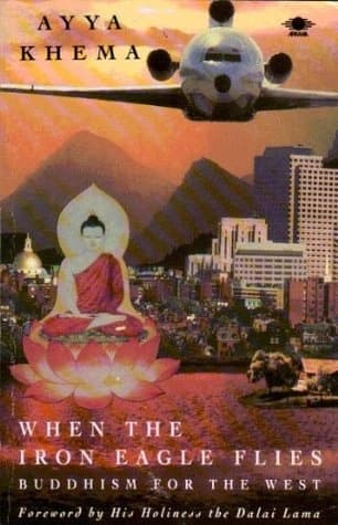 When the Iron Eagle Flies by Ayya Khema