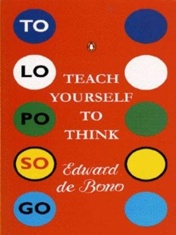Teach Yourself to Think by Edward De Bono