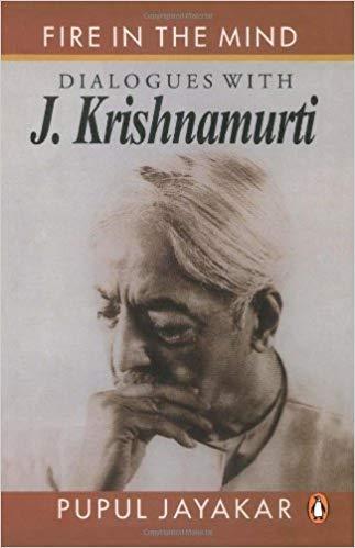 Fire in the Mind by Pupul Jayakar, Jiddu Krishnamurti