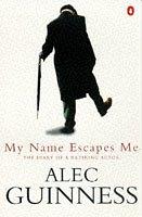 My name escapes me by Alec Guinness