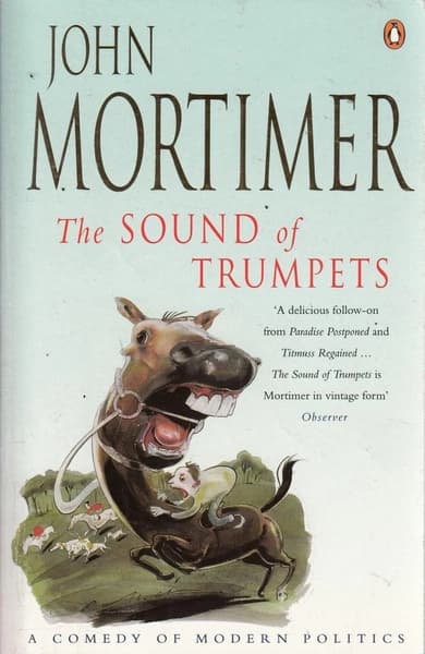 The Sound Of Trumpets by John Mortimer