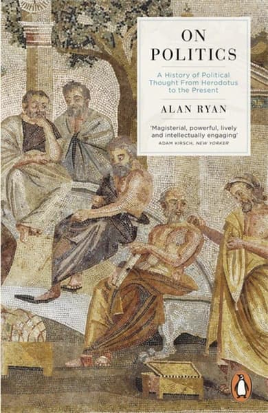 On Politics by Alan Ryan