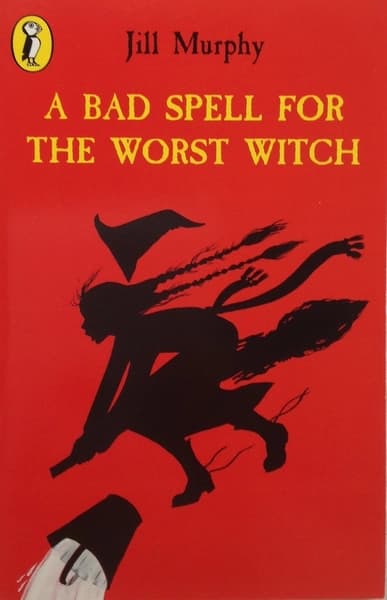 A Bad Spell for the Worst Witch by Jill Murphy