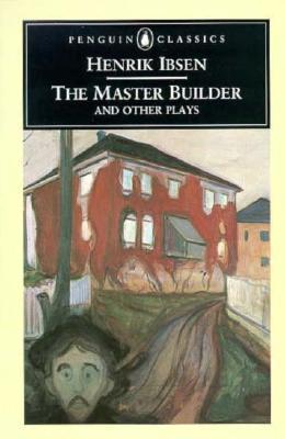 The Mater Builder and other plays by Henrik Ibsen