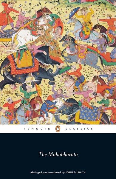 The Mahabharata by Krishna-Dwaipayana Vyasa, John D Smith