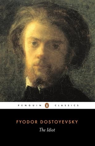 The Idiot by Fedor Mikhailovitch Dostoïevski, Fyodor Dostoyevsky