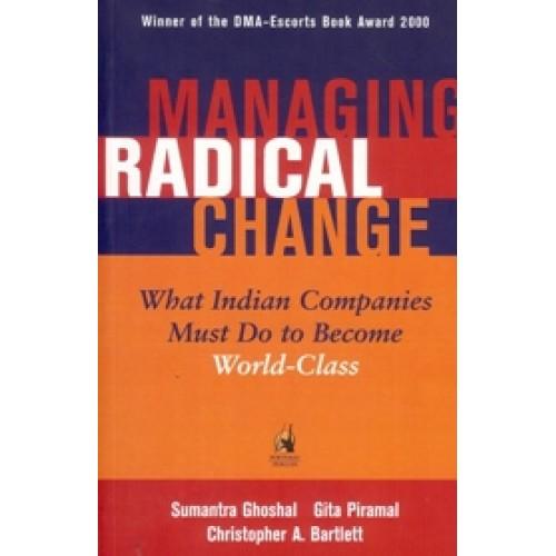 Managing Radical Change by Gita Piramal, Sumantra Ghoshal, Christopher A. Bartlett