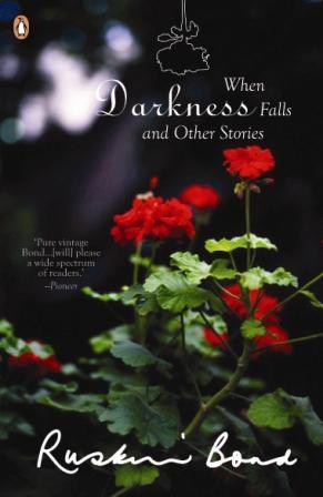 When Darkness Falls and Other stories by Ruskin Bond