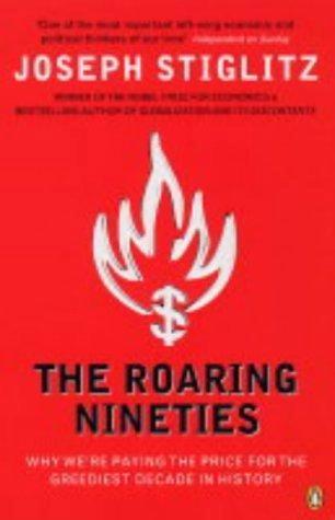 The Roaring Nineties by Joseph Stiglitz
