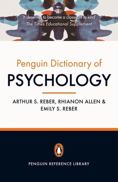 The Penguin Dictionary of Psychology by Arthur S Reber, Emily Reber