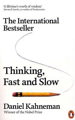 Thinking Fast and Slow by Daniel Kahneman