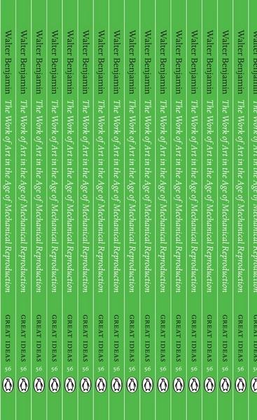 Great Ideas the Work of Art in the Age of Mechanical Reproduction by Walter Benjamin