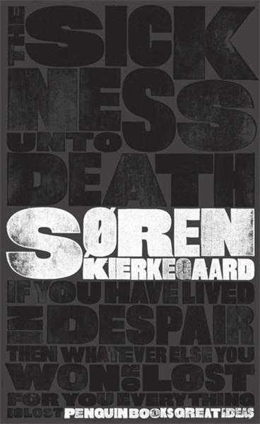 The Sickness Unto Death by Soren Kierkegaard