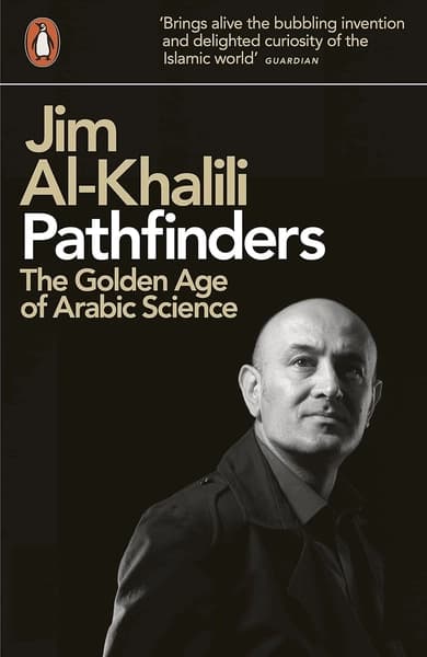 Pathfinders: The Golden Age of Arabic Science by Jim Al Khalili