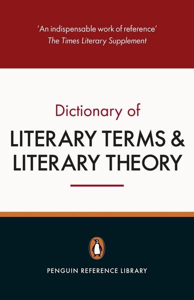 Dictionary of Literary Terms and Literary Theory by J A Cuddon