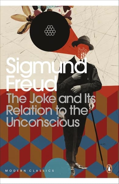 The joke and it's relation to the unconcious by Sigmund Freud