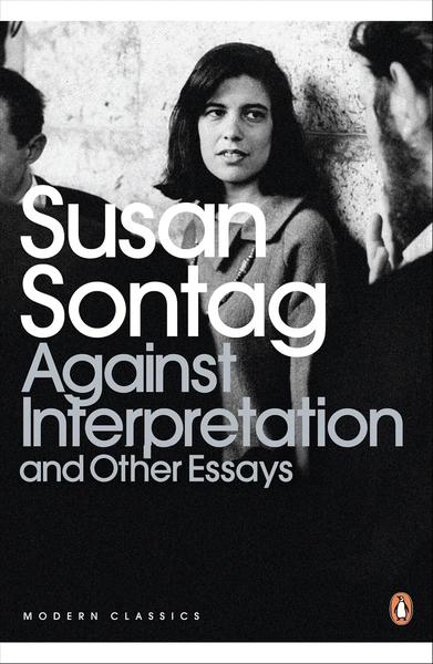 Against Interpretation and Other Essays by Susan Sontag