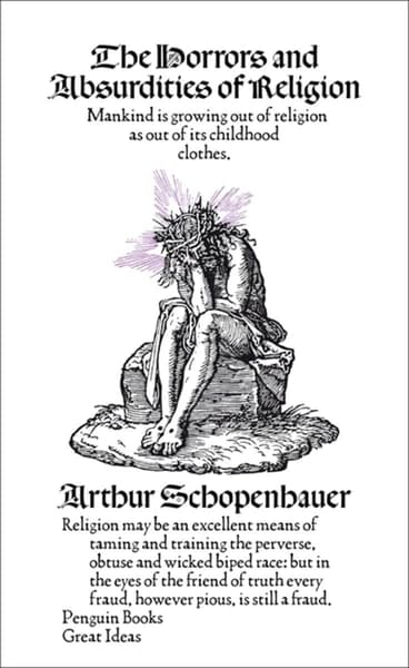 The Horrors and Absurdities of Religion by Arthur Schopenhauer