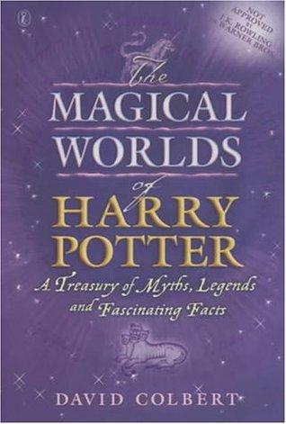 The Magical Worlds of Harry Potter by David Colbert