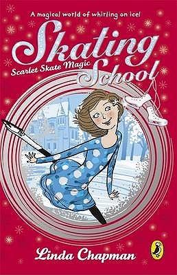 Scarlet Skate Magic by Linda Chapman