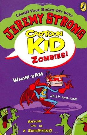 Cartoon Kid - Zombies! by Jeremy Strong