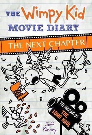 The Wimpy Kid Movie Diary: the Next Chapter (the Making of the Long Haul) by Jeff Kinney