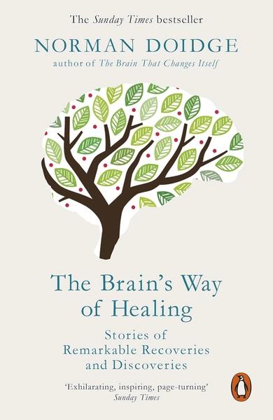 The Brains Way of Healing by Norman Doidge