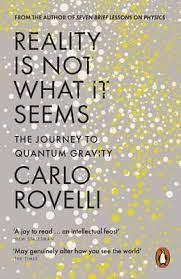 Reality Is Not What It Seems by Carlo Rovelli